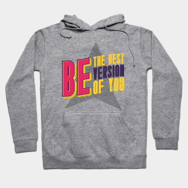 be the best version of you Hoodie by NJORDUR